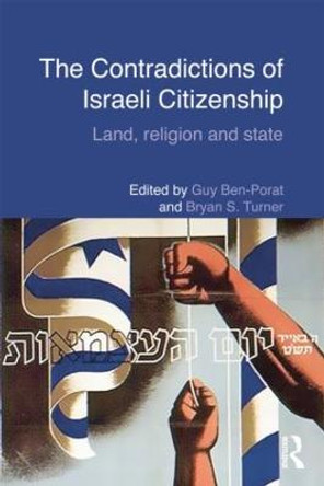 The Contradictions of Israeli Citizenship: Land, Religion and State by Guy Ben-Porat