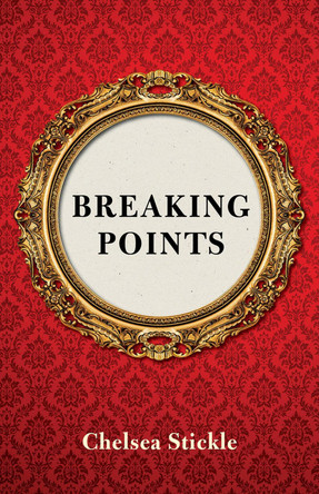 Breaking Points by Chelsea Stickle 9781625570192
