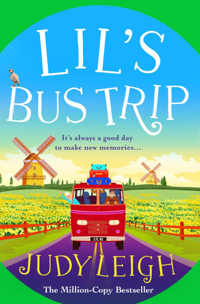 Lil's Bus Trip: The brand new uplifting, feel-good read from USA Today bestseller Judy Leigh by Judy Leigh 9781801623216