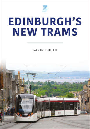 Edinburgh's New Trams by Gavin Booth 9781836320357