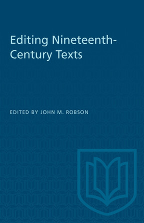 Editing Nineteenth-Century Texts by John M Robson 9781487581336