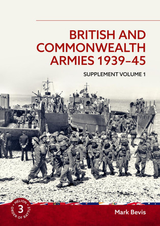 British & Commonwealth Armies 1939-45: Supplement Volume 1 (Helion Order of Battle) 9781874622185