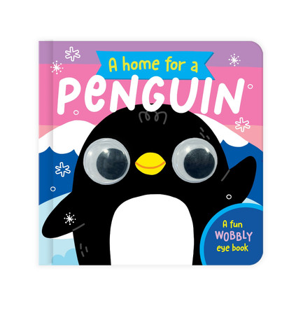 A Home for a Penguin: A Fun Wobbly Eye Book by Lizzy Doyle 9781835092781