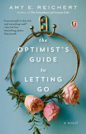 The Optimist's Guide to Letting Go by Amy E. Reichert 9781501154942
