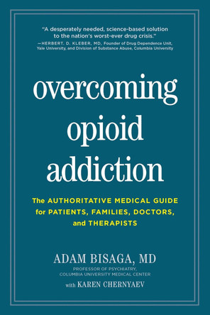 Overcoming Opioid Addiction by Adam Bisaga 9781615194582