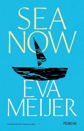 Sea Now Eva Meijer 9781916806061