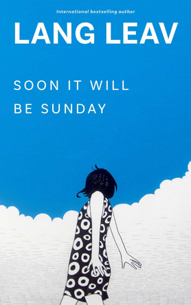 Soon It Will Be Sunday Lang Leav 9798881600112