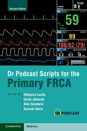 Dr Podcast Scripts for the Primary FRCA Rebecca Leslie 9781009016322