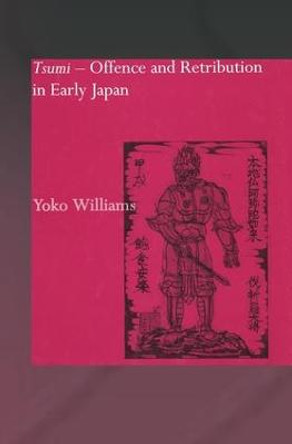 Tsumi - Offence and Retribution in Early Japan by Yoko Williams