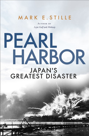 Pearl Harbor Mark Stille 9781472865311