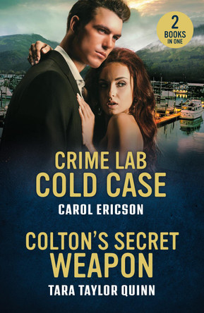 Crime Lab Cold Case / Colton's Secret Weapon: Crime Lab Cold Case (Pacific Northwest Forensics) / Colton's Secret Weapon (The Coltons of Alaska) (Mills & Boon Heroes) Carol Ericson 9780263397246