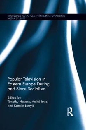 Popular Television in Eastern Europe During and Since Socialism by Aniko Imre