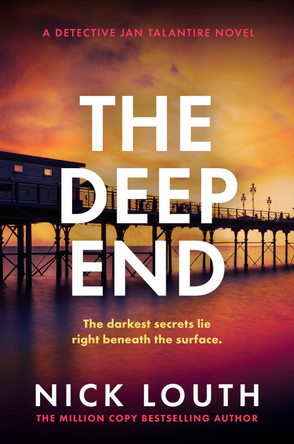 The Deep End: A totally gripping crime thriller from the million-copy bestseller Nick Louth 9781804368855