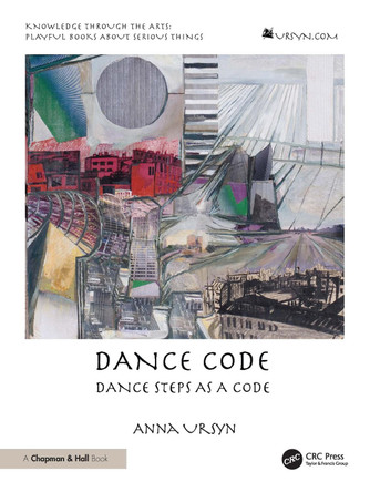 Dance Code: Dance Steps As A Code Anna Ursyn 9781032971629