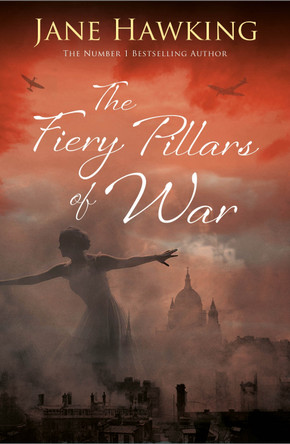 The Fiery Pillars of War Jane Hawking 9781846884733