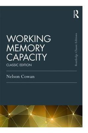 Working Memory Capacity: Classic Edition by Nelson Cowan