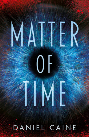 MATTER OF TIME Daniel Caine 9781836283409