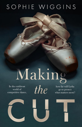 Making the Cut Sophie Wiggins 9781835742426