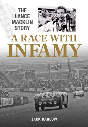 A Race with Infamy: The Lance Macklin Story Jack Barlow 9781836440574