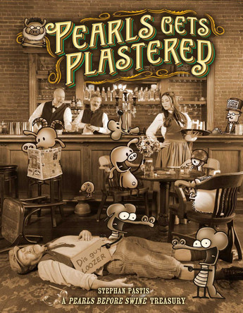 Pearls Gets Plastered: A Pearls Before Swine Treasury Stephan Pastis 9781524892975