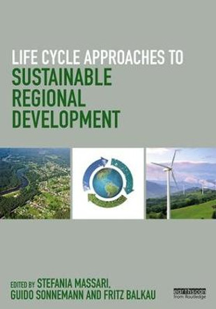 Life Cycle Approaches to Sustainable Regional Development by Stefania Massari