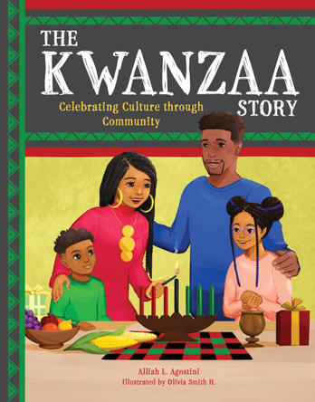 The Kwanzaa Story: Celebrating Culture through Community Alliah L. Agostini 9780760399323