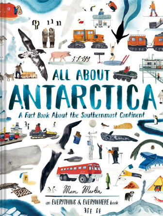 All About Antarctica: A Fact Book About the Southernmost Continent Marc Martin 9781797224695