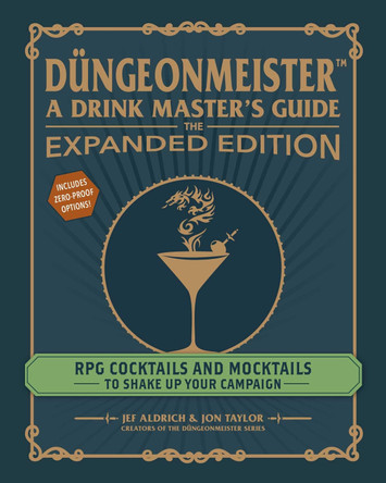 Düngeonmeister: The Expanded Edition: RPG Cocktails and Mocktails to Shake Up Your Campaign Jef Aldrich 9781507224496