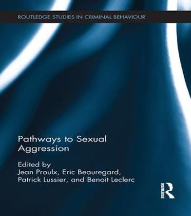 Pathways to Sexual Aggression by Jean Proulx