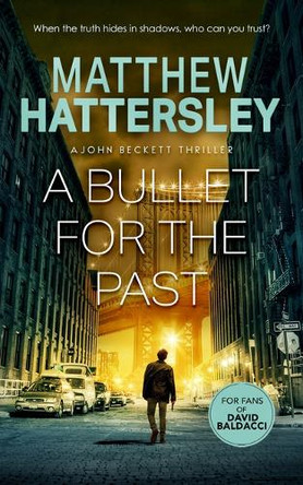 A Bullet for the Past Matthew Hattersley 9781036700850