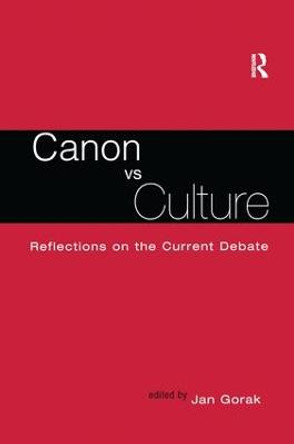 Canon Vs. Culture: Reflections on the Current Debate by Jan Gorak