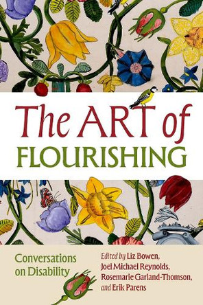 The Art of Flourishing: Conversations on Disability Liz Bowen 9780197625712