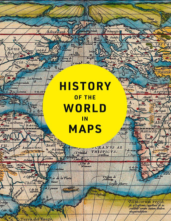 History of the World in Maps: The rise and fall of Empires, Countries and Cities Mick Ashworth 9780008774714