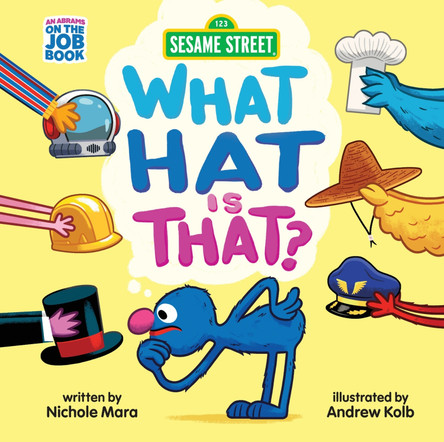 Sesame Street: What Hat Is That? Andrew Kolb 9781419783920