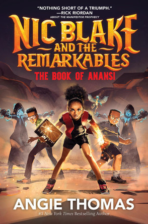 Nic Blake and the Remarkables: The Book of Anansi Angie Thomas 9781529506556