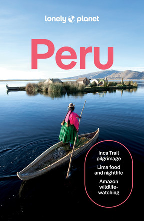 Lonely Planet Peru Lonely Planet 9781838698638