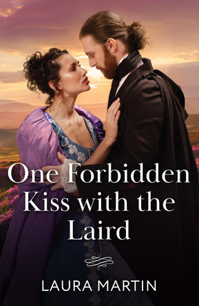 One Forbidden Kiss With The Laird (The Cinderella Shepherd Sisters, Book 2) (Mills & Boon Historical) Laura Martin 9780263345308
