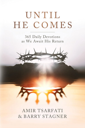 Until He Comes: 365 Daily Devotions as We Await His Return Amir Tsarfati 9780736992015