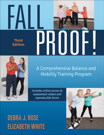 Fallproof!: A Comprehensive Balance and Mobility Training Program Debra J. Rose 9781492540144