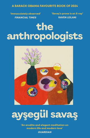 The Anthropologists Aysegül Savas 9781398529939