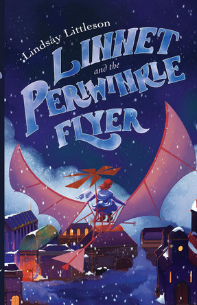 Linnet and the Periwinkle Flyer: A Thrilling Steampunk Adventure for Middle Grade Readers Lindsay Littleson 9780722355404
