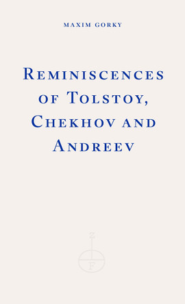Reminiscences of Tolstoy, Chekhov and Andreev Maxim Gorky 9781804271971
