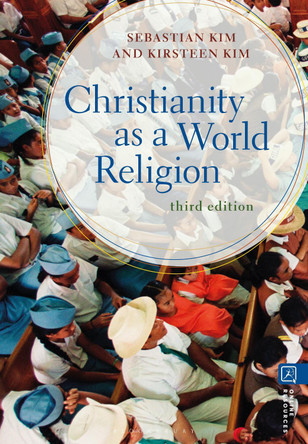 Christianity as a World Religion Professor Sebastian Kim 9781350371514