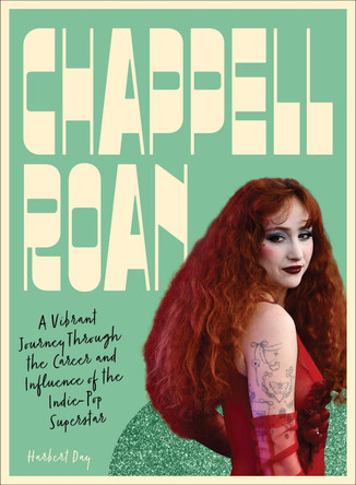 Chappell Roan: A Vibrant Journey Through the Career and Influence of the Indie-Pop Superstar Jennifer Boudinot 9780760399279