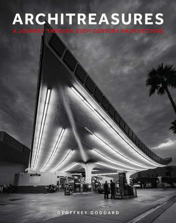 Architreasures: A Journey Through 20th-Century Architecture Geoffrey Goddard 9780764369728