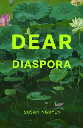 Dear Diaspora Susan Nguyen 9781068751516