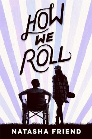 How We Roll by Natasha Friend