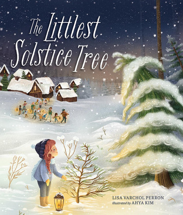 The Littlest Solstice Tree Lisa Varchol Perron 9781506499215