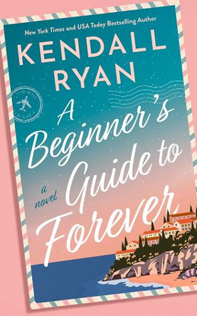 A Beginner's Guide to Forever Kendall Ryan 9781662530944