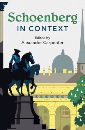 Schoenberg in Context Alexander Carpenter 9781316513828